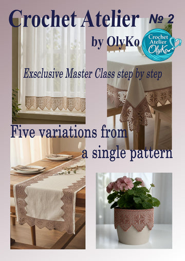 Crochet Atelier by OlyKo: Exclusive Master Class: “Five Variations from One Pattern”