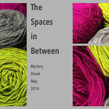 The Spaces in Between - May 2014 Mystery Shawl KAL