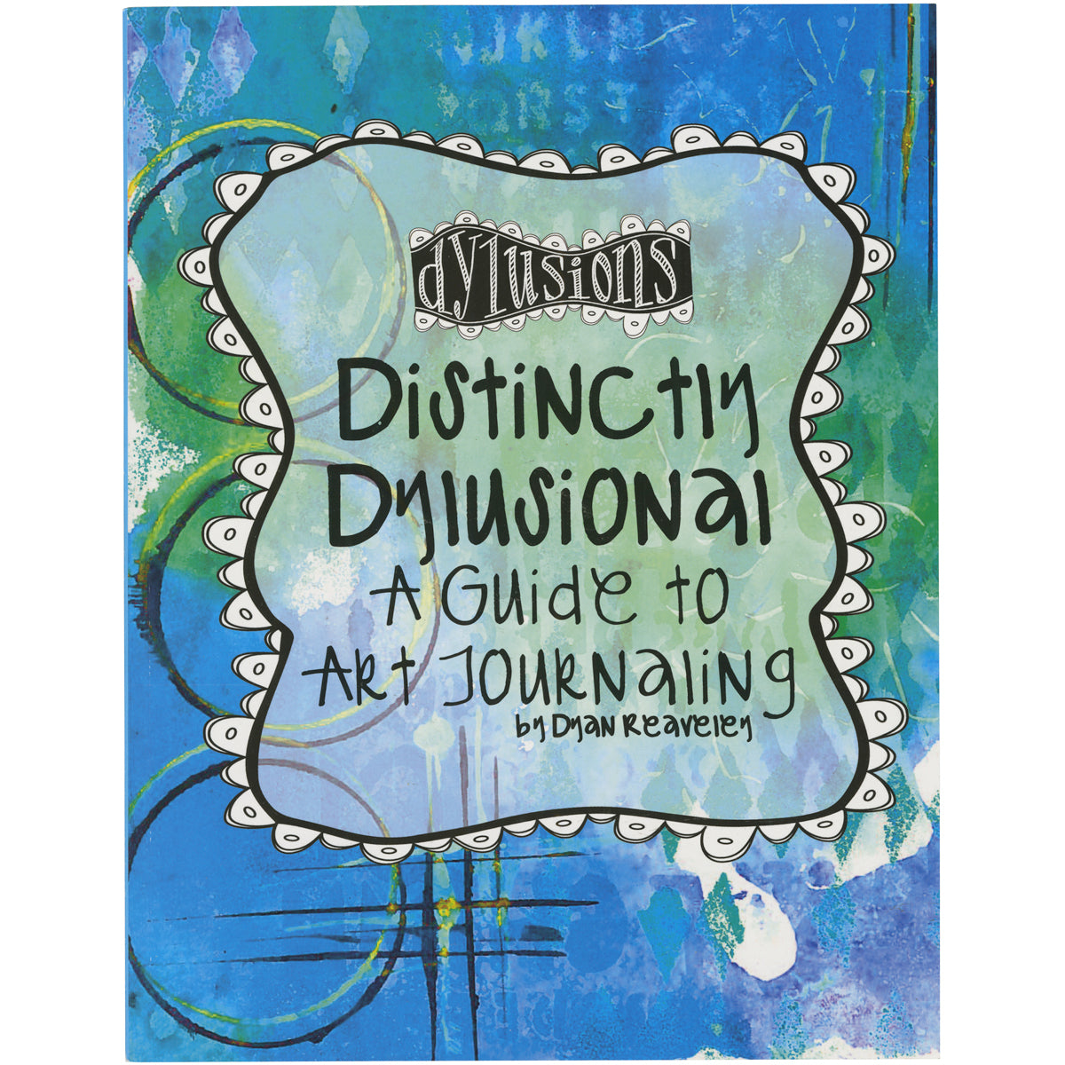 Ranger Distinctly Dylusional - A Guide To Art Journaling - 322041