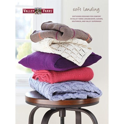 Soft Landing eBook - Knitting Pattern Collection for Women and Home by Valley Yarns