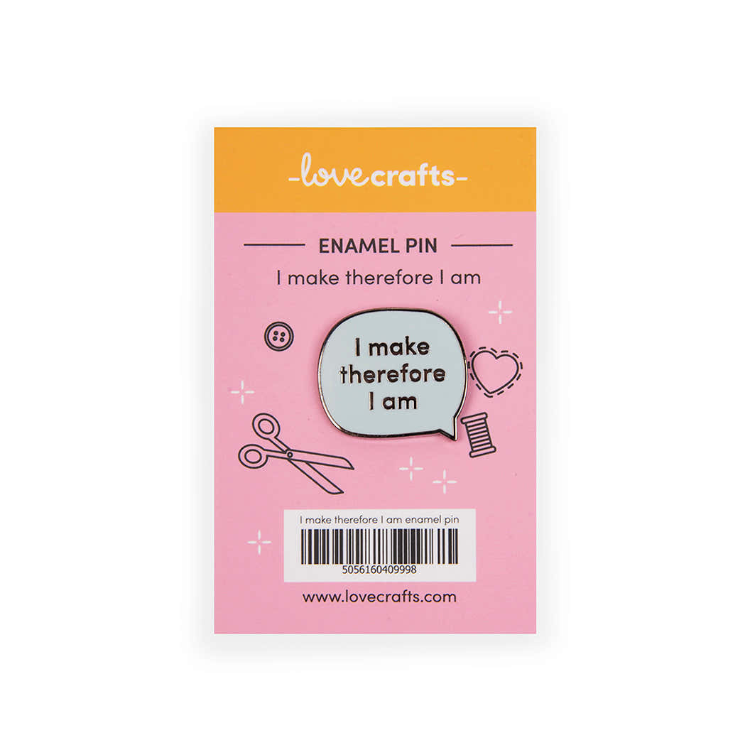 LoveCrafts Enamel Pin Badge  - I Make Therefore I Am