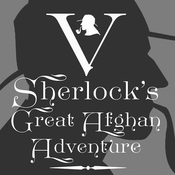 Sherlock's Great Afghan Adventure V