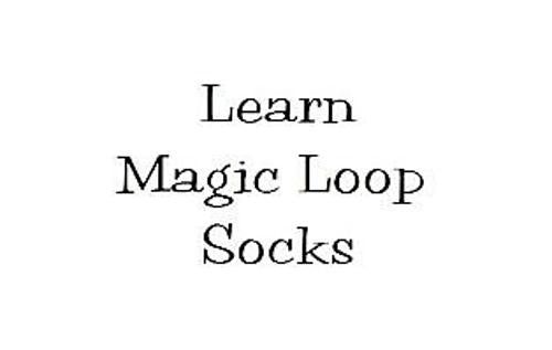 Learn to Knit Magic Loop Socks