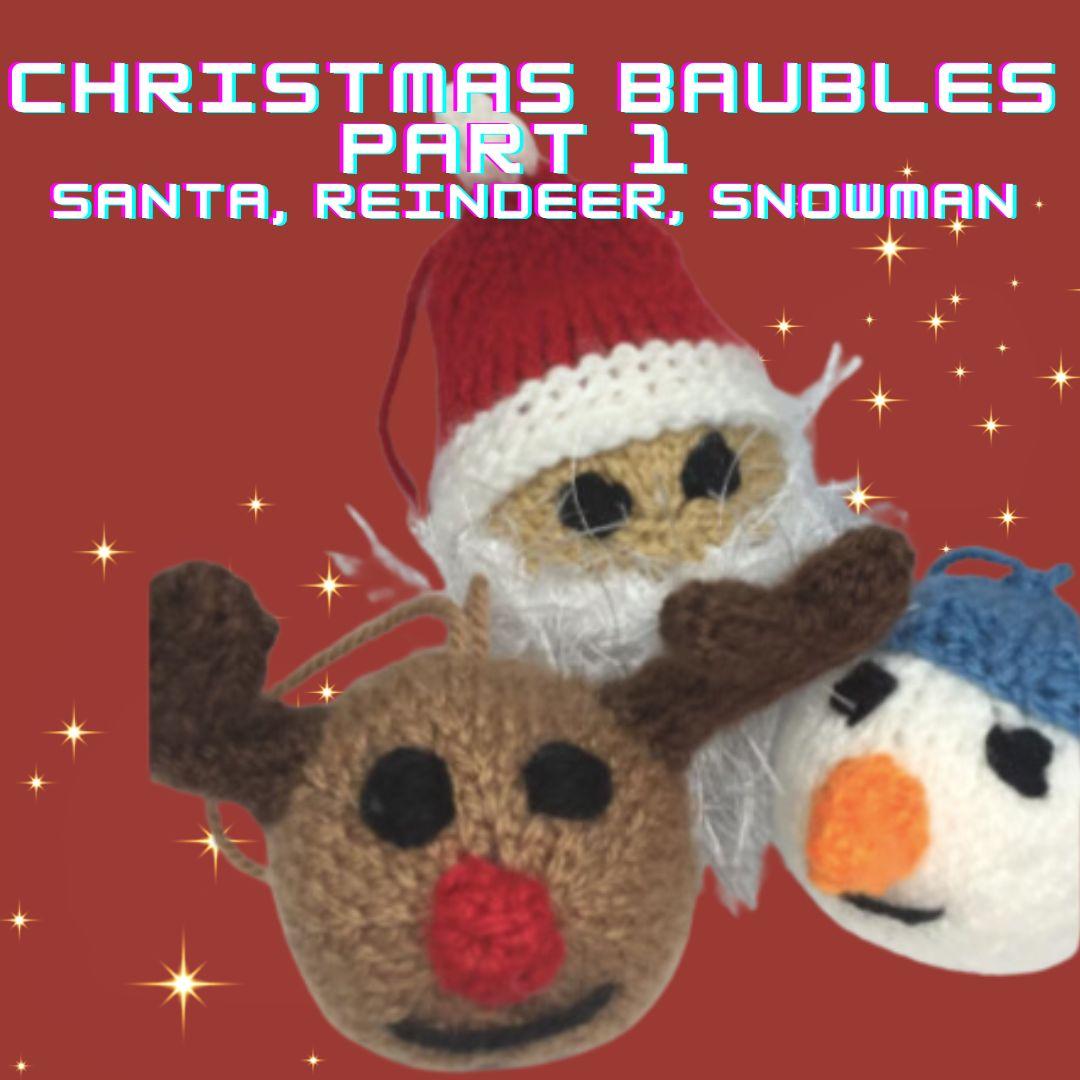 Christmas Baubles - Santa, Rudolf Reindeer, and Snowman