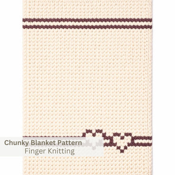 Valentine Chunky Blanket Pattern. Finger Knitting : Good Easy DIY Tutorial (PDF).