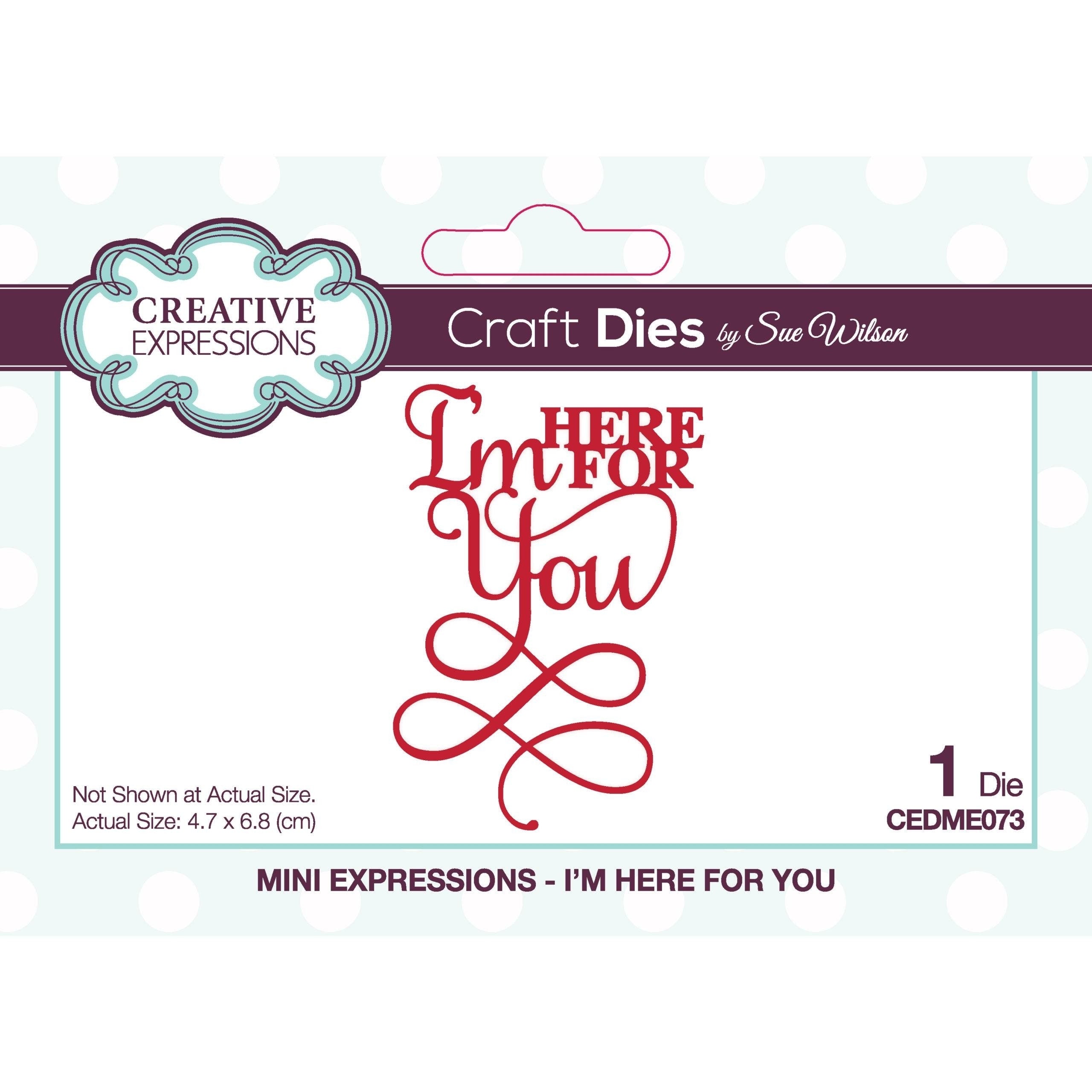 Creative Expressions Sue Wilson Mini Expressions I'm Here For You Craft Die