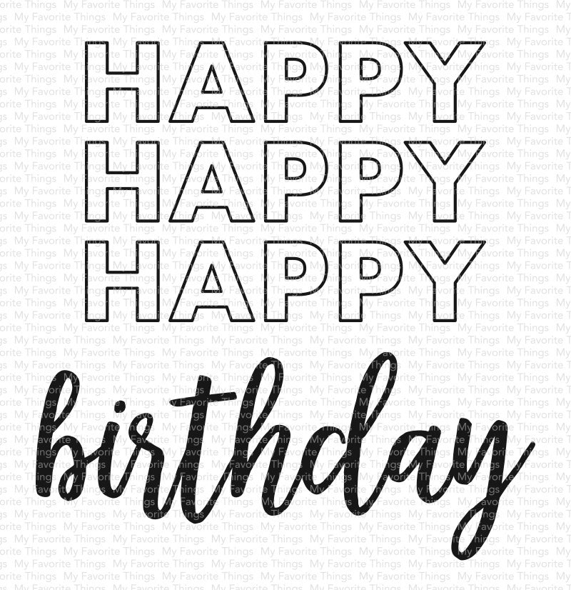 My Favorite Things Clear Stamps 4"X4" - Happy Happy Happy Birthday
