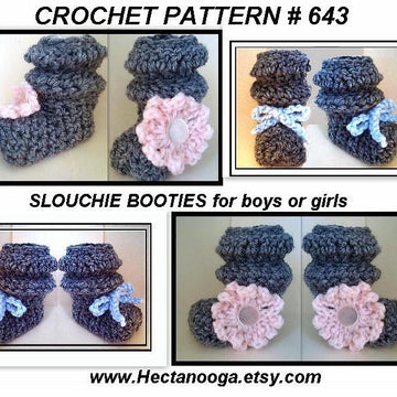 643 SLOUCHIE BOOTIES, Newborn to 4 yrs.