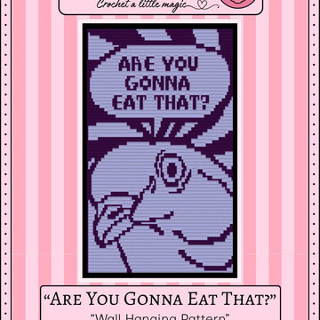 Are You Gonna Eat That?