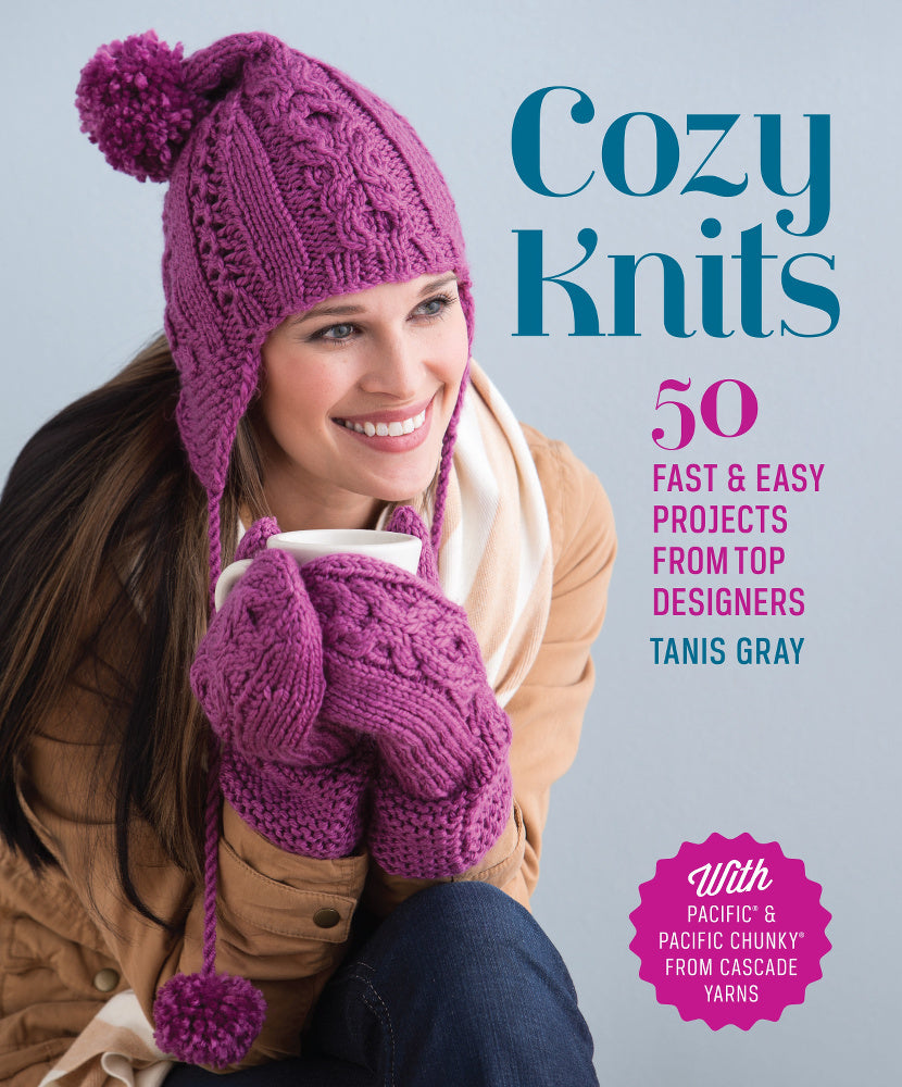 Cozy Knits: 50 Fast & Easy Projects From Top Designers